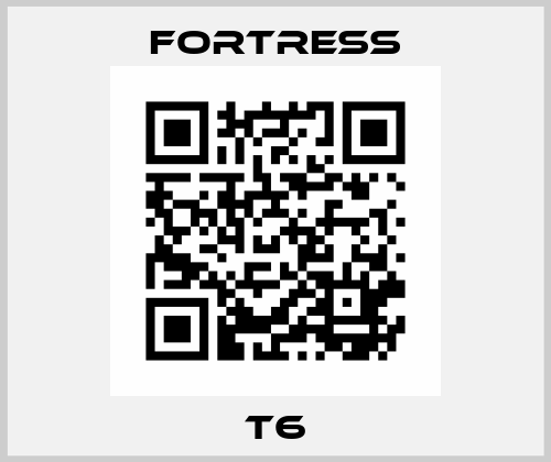 T6 Fortress