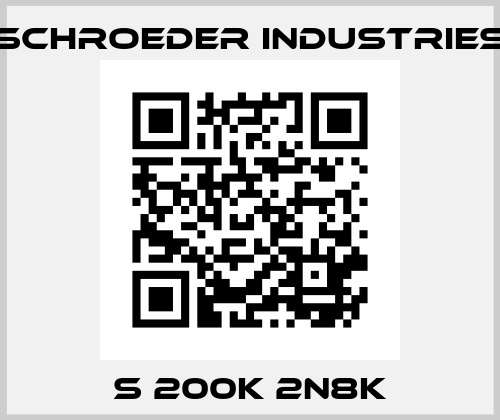 S 200K 2N8K Schroeder