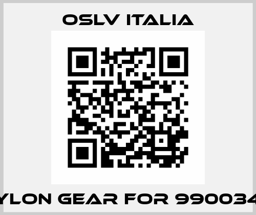 Nylon gear for 9900348 OSLV Italia