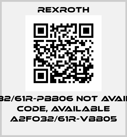 A2FO32/61R-PBB06 not available code, available A2FO32/61R-VBB05 Rexroth
