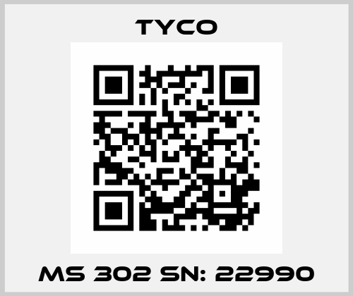MS 302 SN: 22990 TYCO