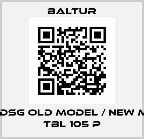 BT100DSG old model / new model TBL 105 P Baltur