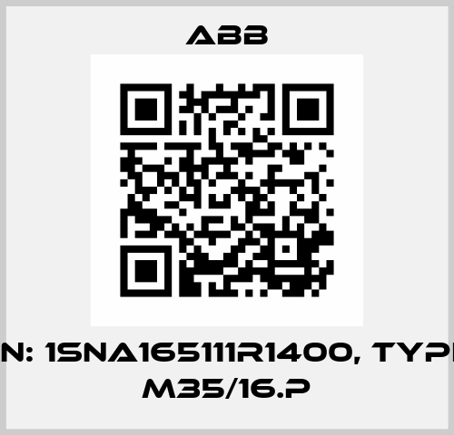 P/N: 1SNA165111R1400, Type:  M35/16.P Entrelec