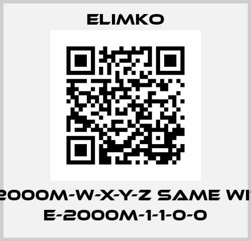 E-2000M-W-X-Y-Z same with E-2000M-1-1-0-0 Elimko