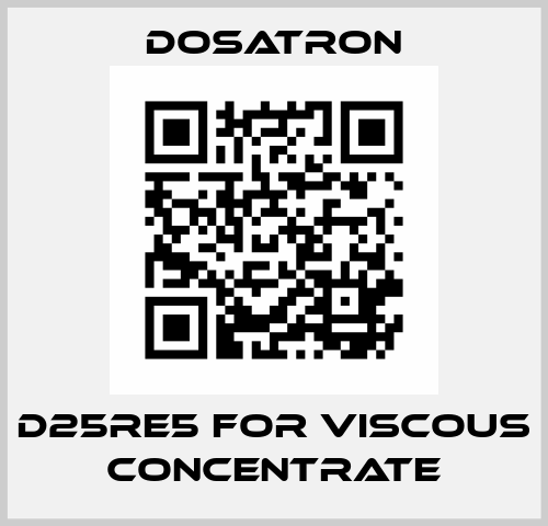 D25RE5 For viscous concentrate Dosatron