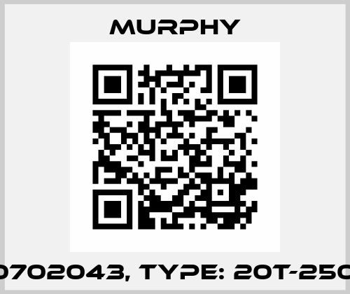 P/N: 10702043, Type: 20T-250-6-1/2 Murphy