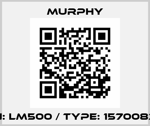 PN: LM500 / Type: 15700835 Murphy