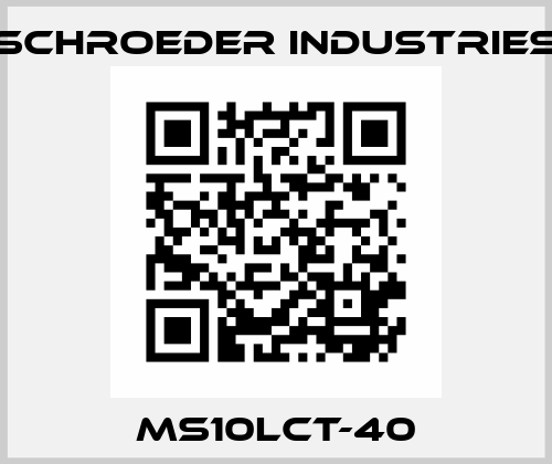 MS10LCT-40 Schroeder Industries