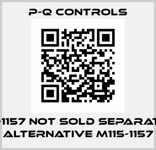 E115-1157 not sold separately alternative M115-1157 P Q CONTROLS