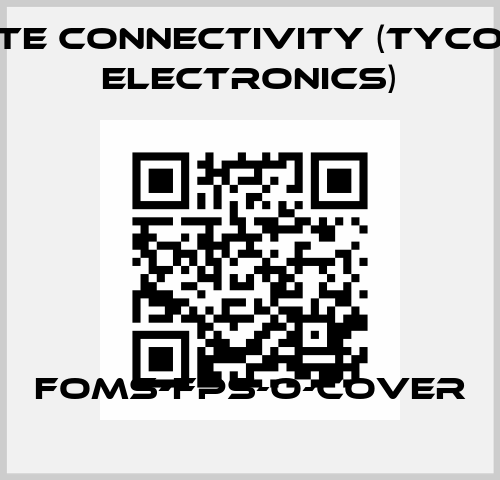 FOMS-FPS-O-COVER TE Connectivity (Tyco Electronics)