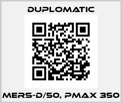MERS-D/50, PMAX 350 Duplomatic