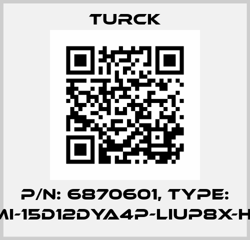 p/n: 6870601, Type: FCMI-15D12DYA4P-LIUP8X-H1141 Turck