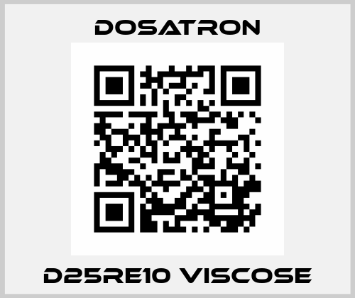 D25RE10 Viscose Dosatron