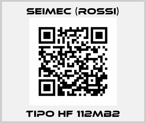 Tipo HF 112MB2 Seimec (Rossi)