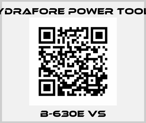 B-630E VS Hydrafore Power Tools