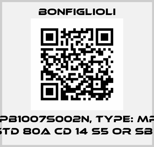 P/N: MPB1007S002N, Type: MP 060 1 7 STD 80A CD 14 S5 OR SB KL Bonfiglioli