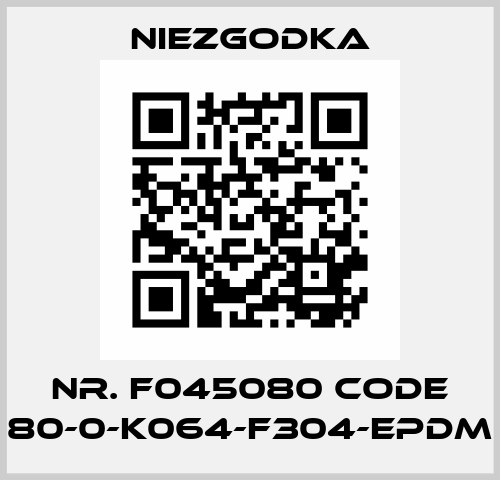 Nr. F045080 Code 80-0-K064-F304-EPDM Niezgodka