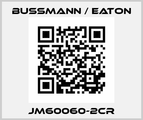 JM60060-2CR BUSSMANN / EATON