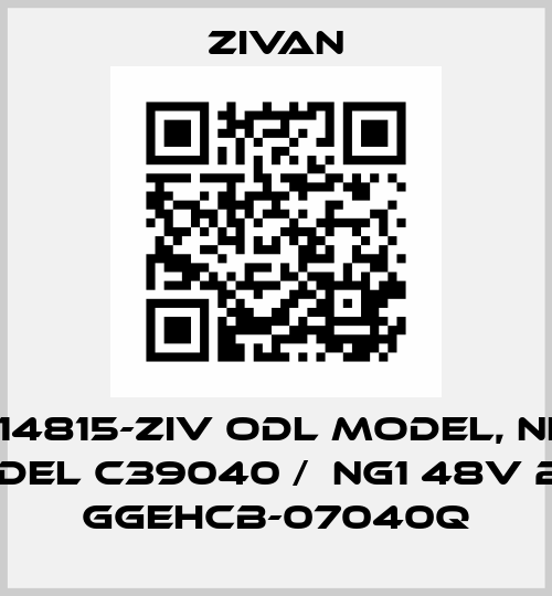 NG14815-ZIV odl model, new model C39040 /  NG1 48V 22A GGEHCB-07040Q ZIVAN