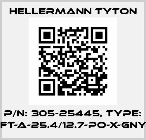 P/N: 305-25445, Type: HFT-A-25.4/12.7-PO-X-GNYE Hellermann Tyton