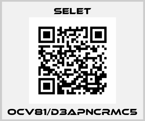 OCV81/D3APNCRMC5 Selet