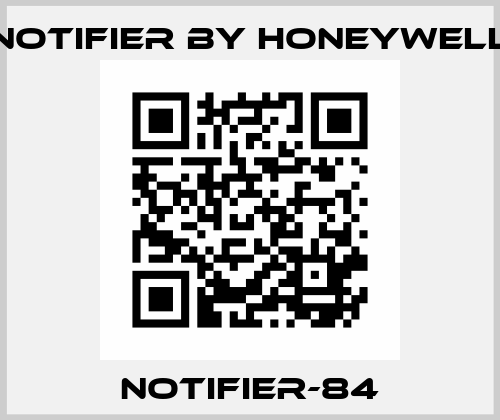 NOTIFIER-84 Notifier by Honeywell