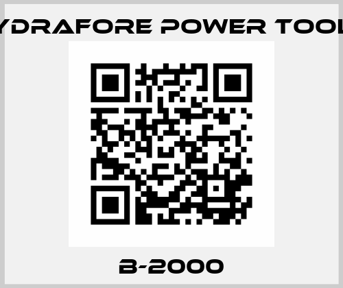 B-2000 Hydrafore Power Tools