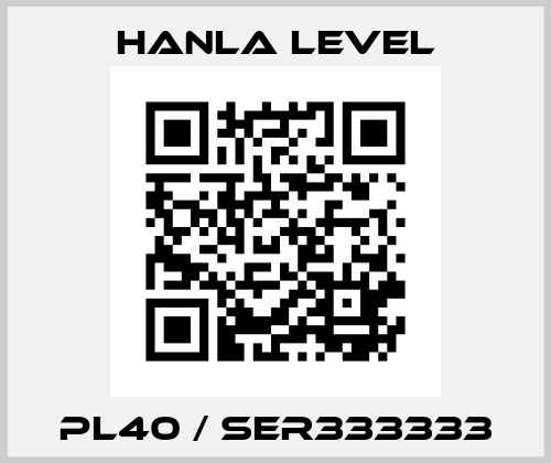 PL40 / SER333333 HANLA LEVEL