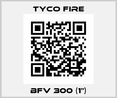  BFV 300 (1") Tyco Fire