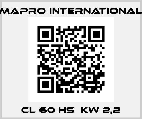 CL 60 HS  kW 2,2 MAPRO International