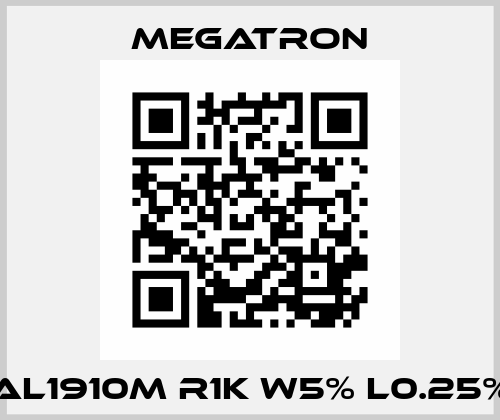 AL1910M R1K W5% L0.25% Megatron