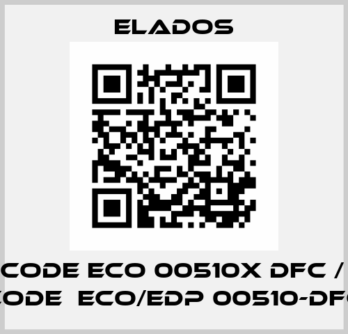 old code ECO 00510X DFC / new code  ECO/EDP 00510-DFC Elados