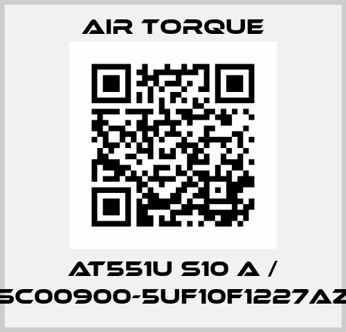 AT551U S10 A / SC00900-5UF10F1227AZ Air Torque