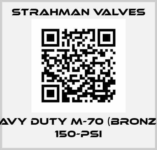 Heavy Duty M-70 (Bronze) - 150-PSI STRAHMAN VALVES