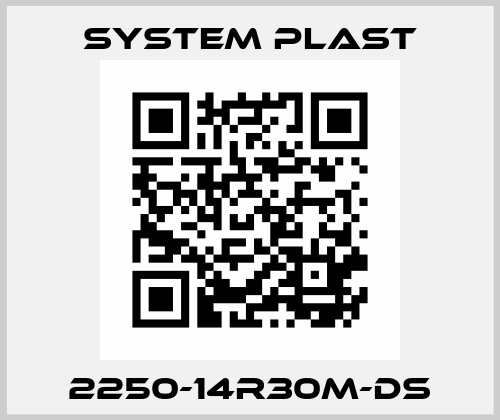 2250-14R30M-DS System Plast