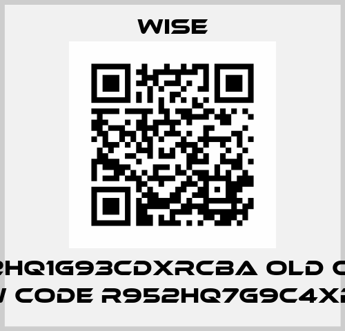 R952HQ1G93CDXRCBA old code/ new code R952HQ7G9C4XRCB Wise