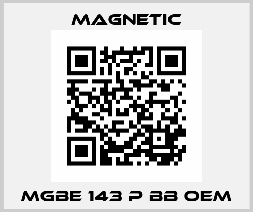 MGBE 143 P BB OEM Magnetic