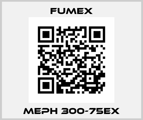 MEPH 300-75EX Fumex