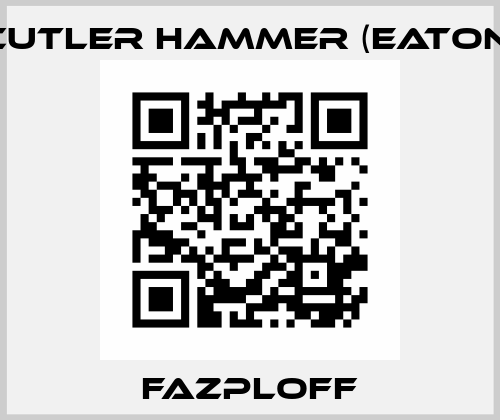 FAZPLOFF Cutler Hammer (Eaton)