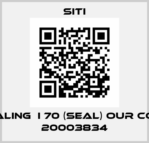Sealing  I 70 (seal) our code 20003834 SITI