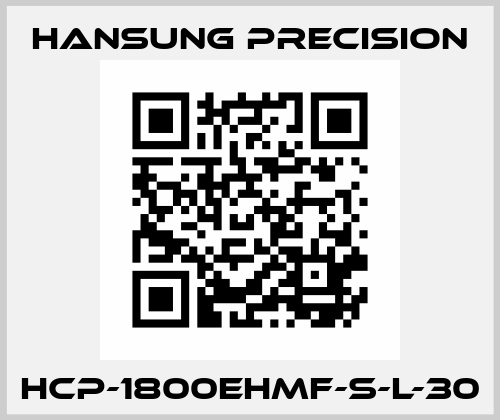 HCP-1800EHMF-S-L-30 Hansung Precision