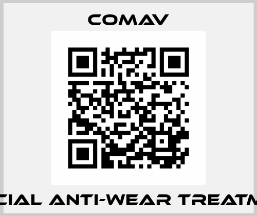 SPECIAL ANTI-WEAR TREATMENT Comav