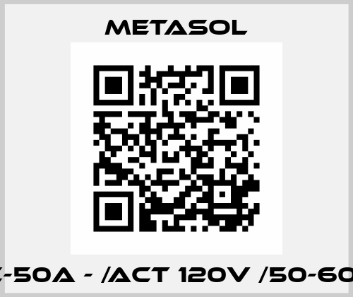 MC-50A - /ACT 120V /50-60HZ Metasol
