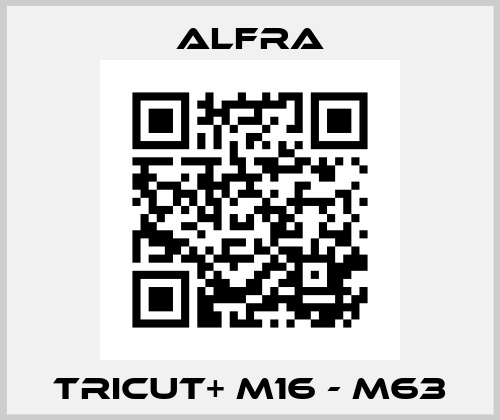 TriCut+ M16 - M63 Alfra
