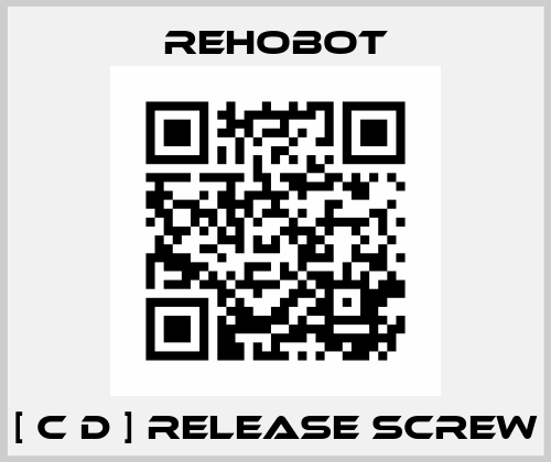 [ C D ] Release screw Rehobot