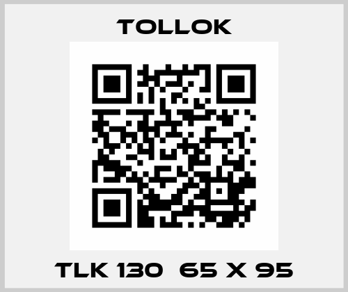 TLK 130  65 x 95 Tollok