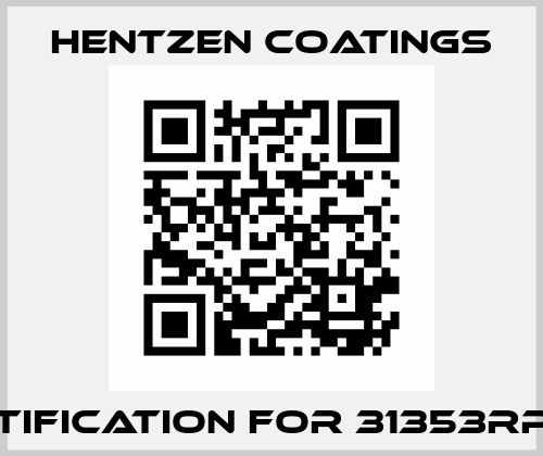 Certification for 31353RPX-T1 Hentzen Coatings