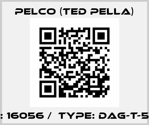 PN: 16056 /  Type: DAG-T-502 Pelco (Ted Pella)