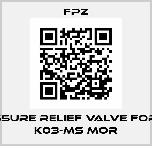 pressure relief valve for SCL K03-MS MOR Fpz