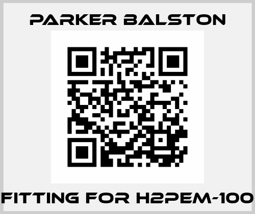 fitting for H2PEM-100 Parker Balston